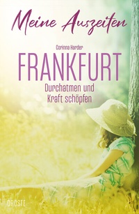Abbildung von: Meine Auszeiten - Frankfurt - Droste Verlag GmbH