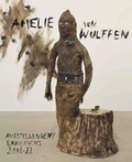 Cover: Amelie von Wulffen. Ausstellungen / Exhibitions 2018 - 2022 - K&ouml;nig, Walther