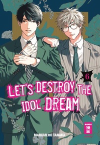 Abbildung von: Let's destroy the Idol Dream 06 - Egmont Manga