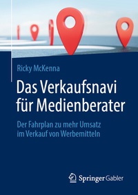 Abbildung von: Das Verkaufsnavi für Medienberater - Springer Gabler