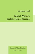 Cover: Robert Walsers gro&szlig;e, kleine Romane - Brill Deutschland