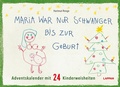 Cover: Maria war nur schwanger bis zur Geburt - Adventskalender mit 24 Kinderweisheiten - Lappan