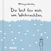 Abbildung von: kriegundfreitag: Du bist für mich wie Weihnachten - Lappan