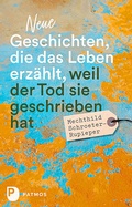 Cover: Neue Geschichten, die das Leben erz&auml;hlt, weil der Tod sie geschrieben hat - Patmos