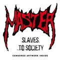 Cover: Slaves To Society - SPV Schallplatten, Produktion und Vertrieb GmbH i.I. / Hannover