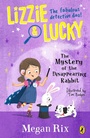 Cover: Lizzie and Lucky: The Mystery of the Disappearing Rabbit - Puffin