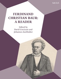 Abbildung von: Ferdinand Christian Baur: A Reader - T.& T.Clark Ltd