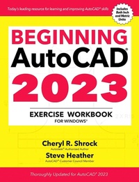 Abbildung von: Beginning AutoCAD® 2023 Exercise Workbook - Industrial Press, Inc.