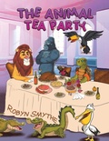 Cover: The Animal Tea Party - Austin Macauley Publishers