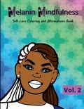Cover: Melanin Mindfulness - Self-Care Coloring and Affirmations Book (Vol. 2) - Lulu.com
