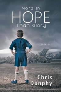 Abbildung von: More in Hope Than Glory - Austin Macauley Publishers