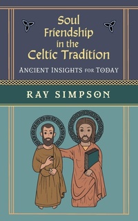 Abbildung von: Soul Friendship in the Celtic Tradition - Harding House Publishing, Inc./AnamcharaBooks