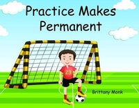 Abbildung von: Practice Makes Permanent - Cadmus Publishing
