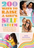 Cover: 200 Ways to Raise a Girl's Self-Esteem - Yellow Pear Press