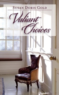 Abbildung von: Valiant Choices - Susan D. Gold