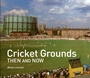 Cover: Cricket Grounds Then and Now - Pavilion