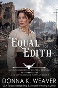 Cover: An Equal for Edith: A Clean Historical Western Romance - Donna K. Weaver