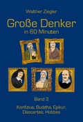 Cover: Gro&szlig;e Denker in 60 Minuten - Band 3 - BoD - Books on Demand
