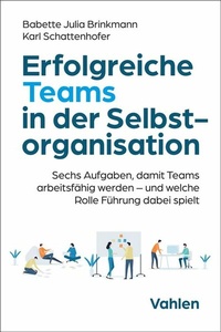 Abbildung von: Erfolgreiche Teams in der Selbstorganisation - Vahlen