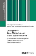 Cover: Gelingendes Case Management in der Sozialen Arbeit - Juventa Verlag ein Imprint der Beltz Verlagsgruppe GmbH & Co. KG