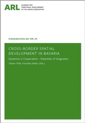 Cover: Cross-border spatial development in Bavaria - ARL - Akademie f&uuml;r Raumentwicklung in der Leibniz-Gemeinschaft