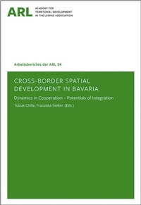 Enlarge image Cover: Cross-border spatial development in Bavaria - ARL - Akademie für Raumentwicklung in der Leibniz-Gemeinschaft