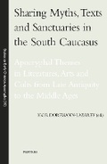 Cover: Sharing Myths, Texts and Sanctuaries in the South Caucasus - Peeters Publishers