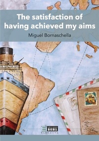 Abbildung von: The satisfaction of having achieved my aims - Ediciones Biebel