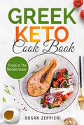 Bild: Greek Keto Cook Book: Foods of The Mediterranean - Susan Zeppieri
