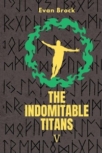 Enlarge image Cover: The Indomitable Titans - Evan Brock