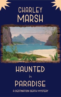 Enlarge image Cover: Haunted in Paradise: A Destination Death Mystery - Timberdoodle Press
