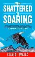 Cover: From Shattered To Soaring - Lion Trail Publishing