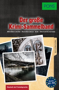 Abbildung von: PONS Der große Krimi-Sammelband Deutsch als Fremdsprache - PONS Langenscheidt