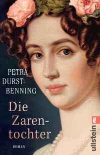 Abbildung von: Die Zarentochter (Die Zarentöchter-Saga 2) - Ullstein Taschenbuchverlag