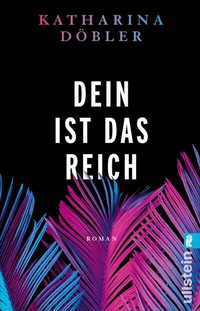 Abbildung von: Dein ist das Reich - Ullstein Taschenbuchverlag