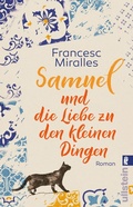 Cover: Samuel und die Liebe zu den kleinen Dingen - Ullstein Taschenbuchverlag