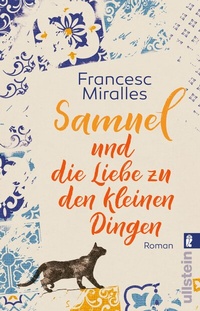 Abbildung von: Samuel und die Liebe zu den kleinen Dingen - Ullstein Taschenbuchverlag