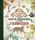 Cover: Die Schule der magischen Tiere: Mister Morrisons gesammeltes Tierwissen - Carlsen