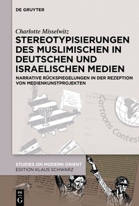 Abbildung von: Stereotypisierungen des Muslimischen in deutschen und israelischen Medien - De Gruyter