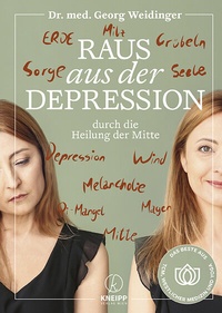 Abbildung von: Raus aus der Depression durch die Heilung der Mitte - Kneipp Verlag in Verlagsgruppe Styria GmbH & Co. KG