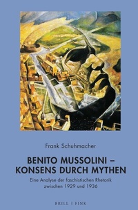 Abbildung von: Benito Mussolini - Konsens durch Mythen - Brill | Fink
