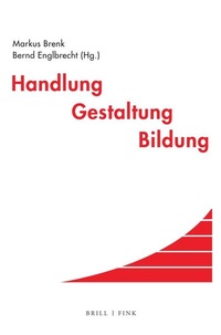 Abbildung von: Handlung - Gestaltung - Bildung - Brill | Fink