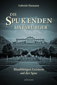 Enlarge image Cover: Die spukenden Habsburger - Carl Ueberreuter Verlag