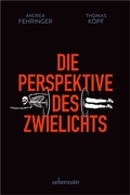 Cover: Die Perspektive des Zwielichts - Carl Ueberreuter Verlag