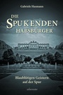 Cover: Die spukenden Habsburger - Carl Ueberreuter Verlag