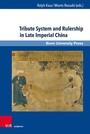 Cover: Tribute System and Rulership in Late Imperial China - V&R unipress
