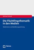 Cover: Die Fl&uuml;chtlingsthematik in den Medien - Nomos