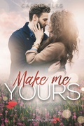 Cover: Make Me Yours - Romance Edition