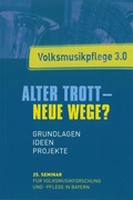Cover: Alter Trott - Neue Wege? - Bayerischer Landesverein f. Heimatpflege