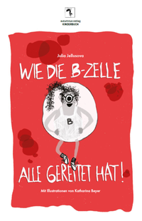 Abbildung von: Wie die B-Zelle alle gerettet hat! - Autumnus Verlag